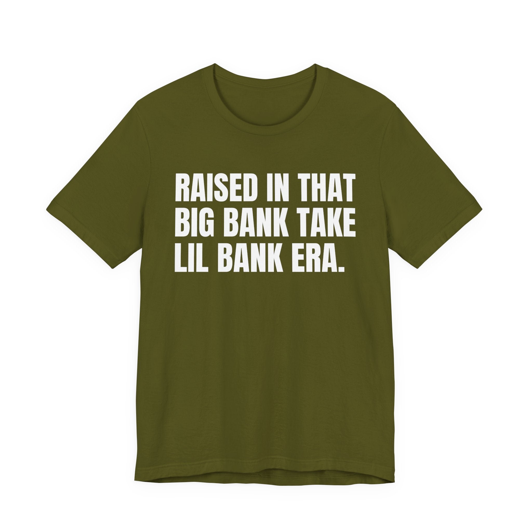Raised In That Big Bank Take Lil Bank Era - Funny Back In The Days T-Shirt