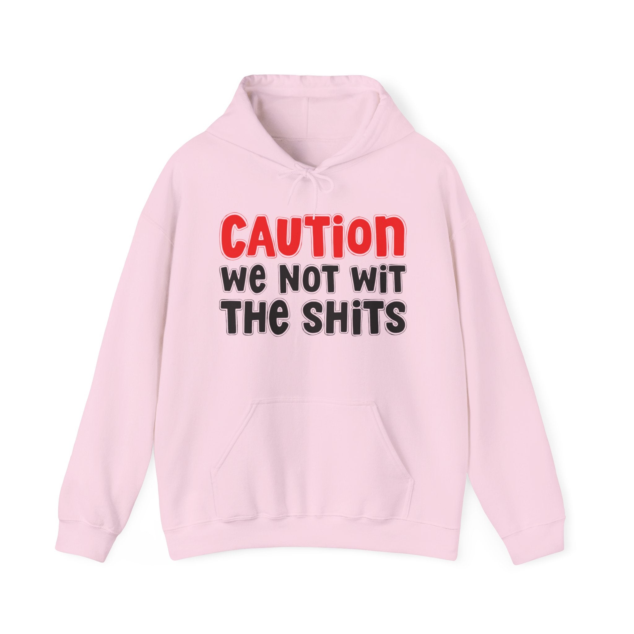 Caution We Not With The Shits Hoodie – Bold Warning Statement Hoodie