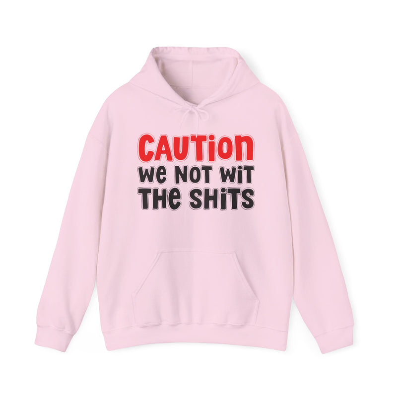Caution We Not With The Shits Hoodie – Bold Warning Statement Hoodie