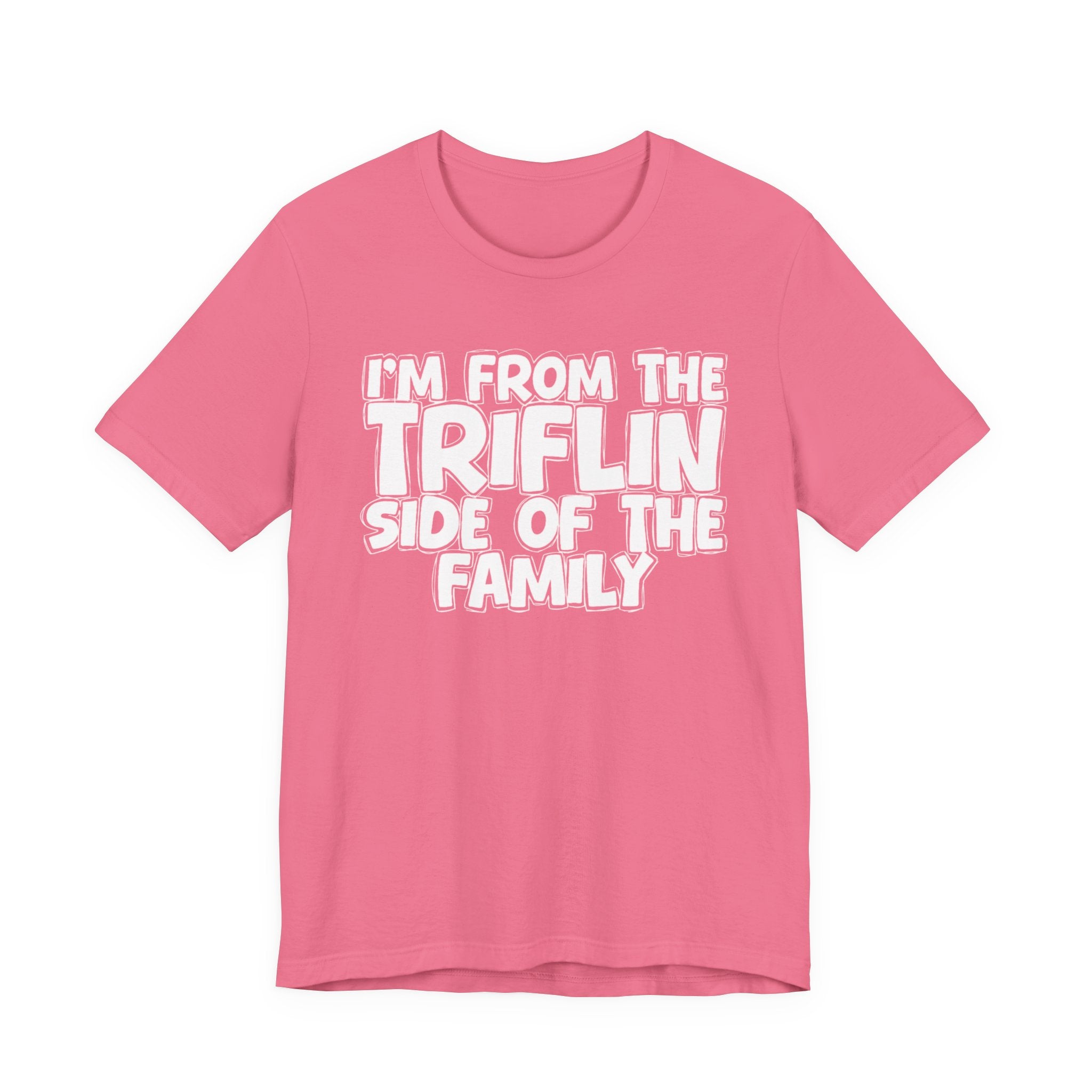 Copy of Copy of  I'm From The Fake Side Of The Family - Humorous Family Pride T-Shirt
