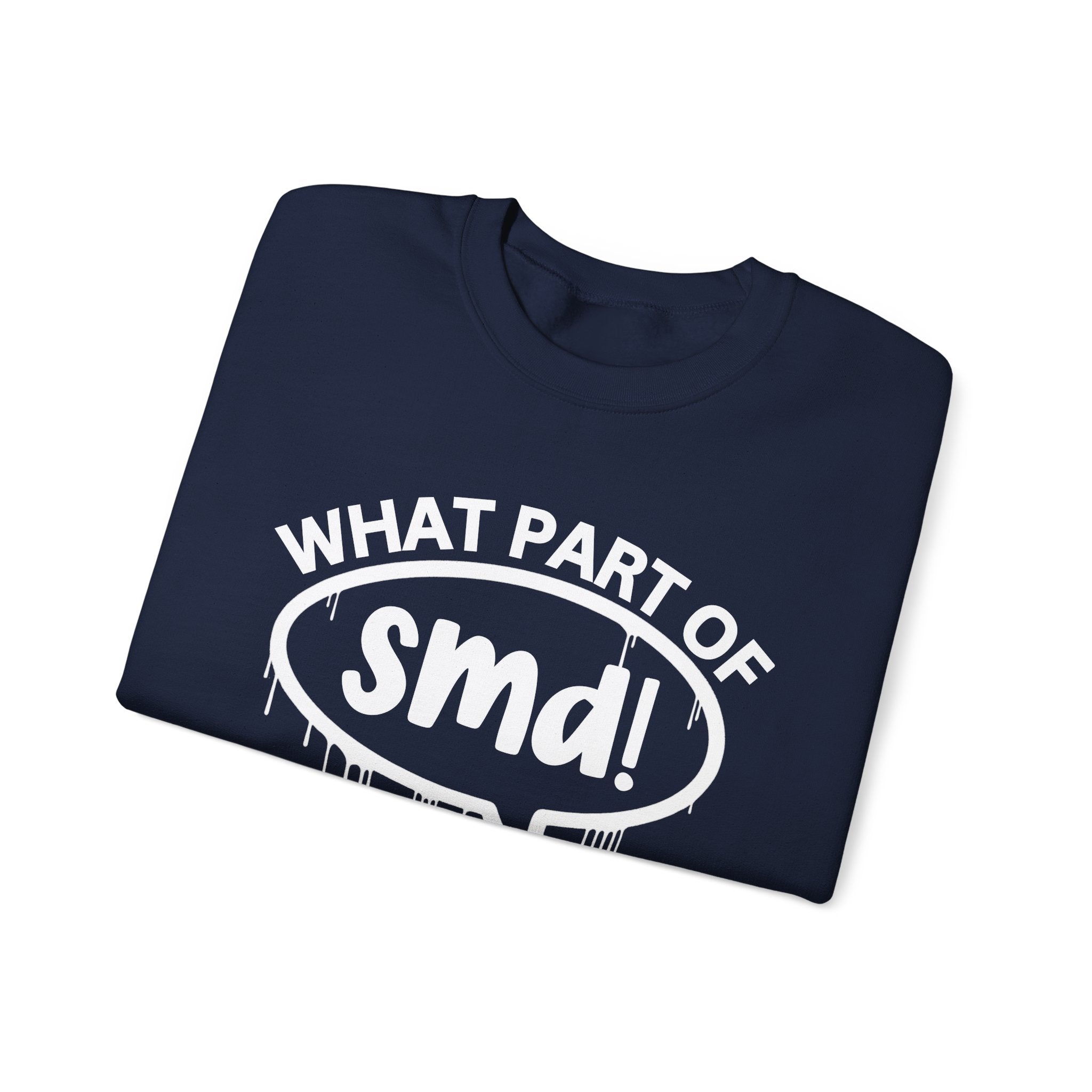 What Part of SMD You Don’t Understand? Witty Sweatshirt