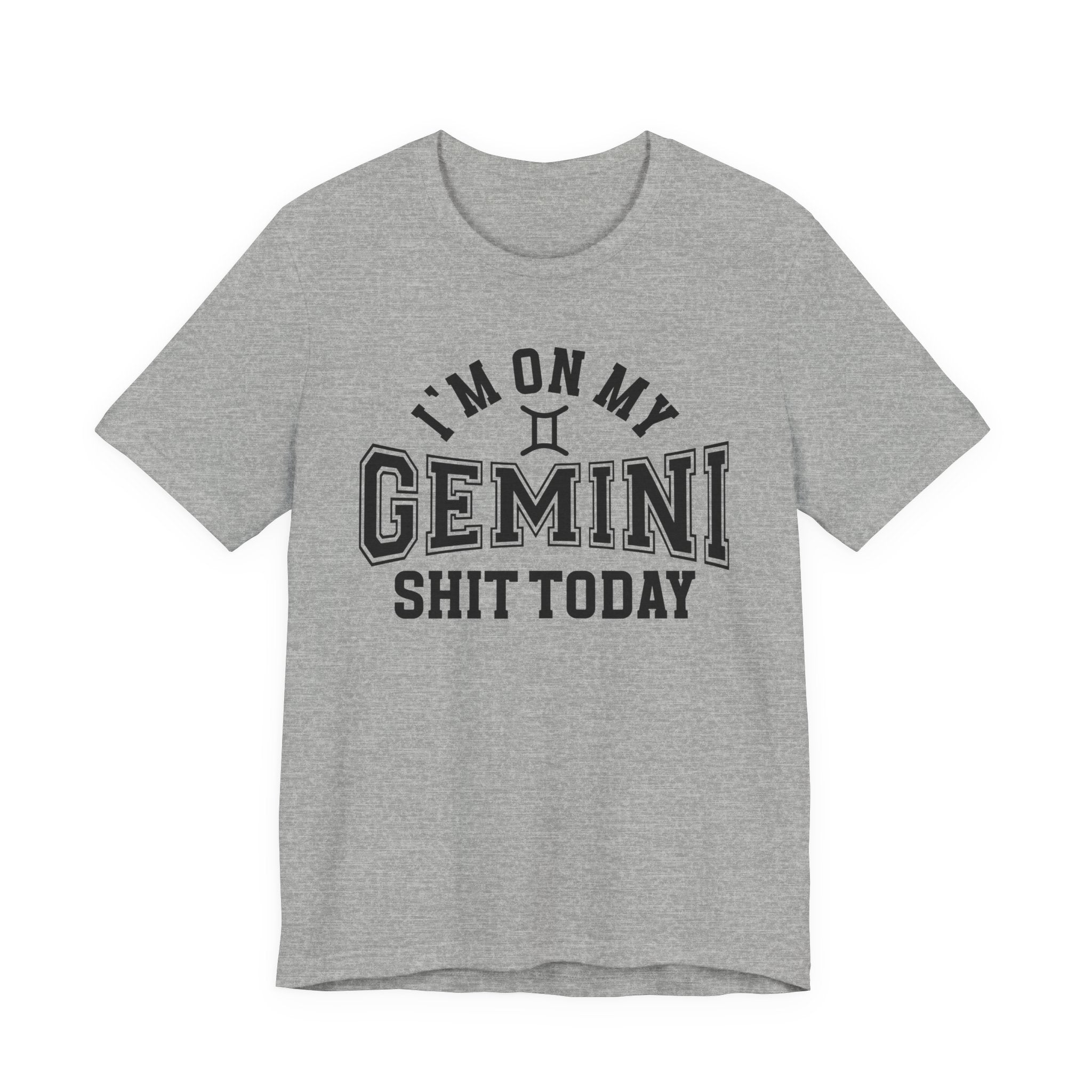 I'm On My Gemini Shit Today T-shirt