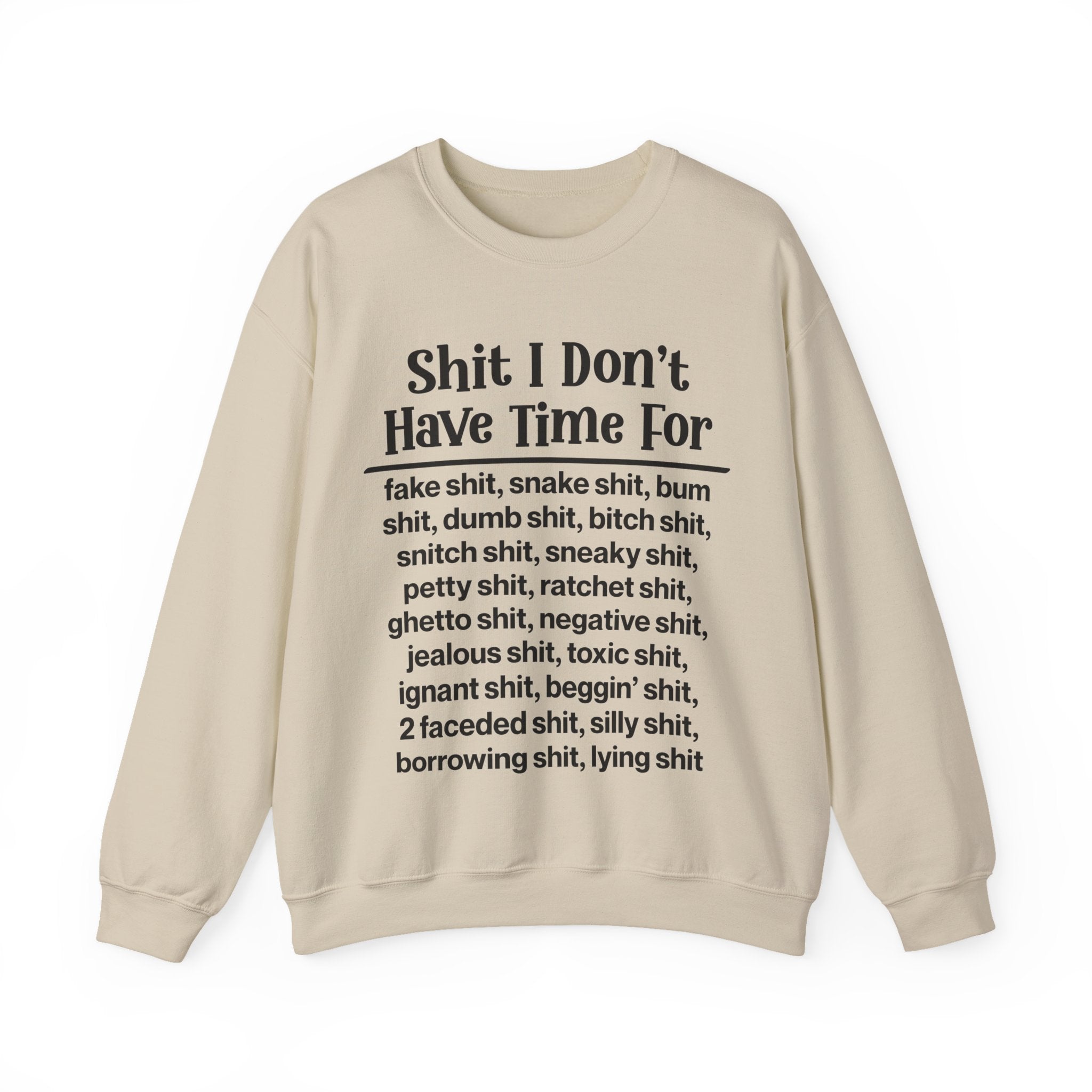 Shit I Don't Have Time For... - Sweatshirt