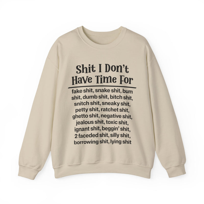 Shit I Don't Have Time For... — Sweatshirt
