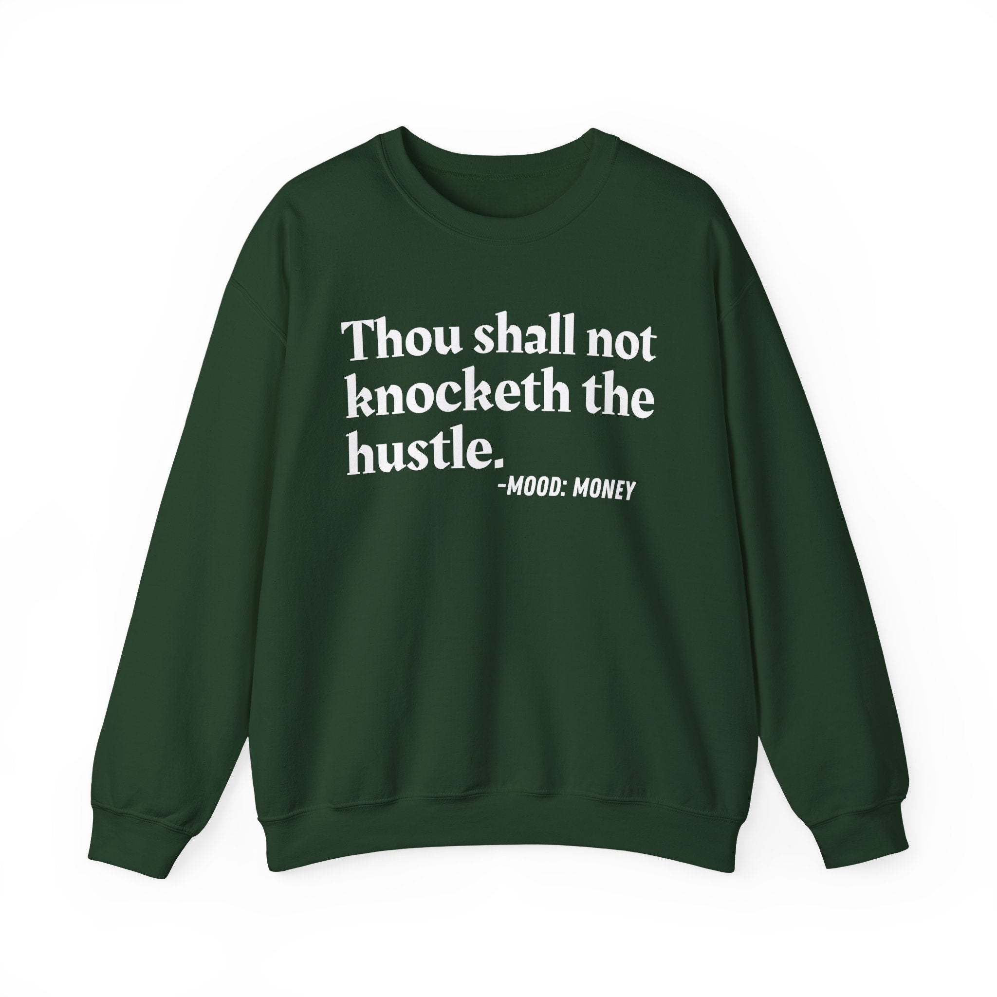Thou Shall Not Knocketh The Hustle — Funny Motivational Quote Sweatshirt