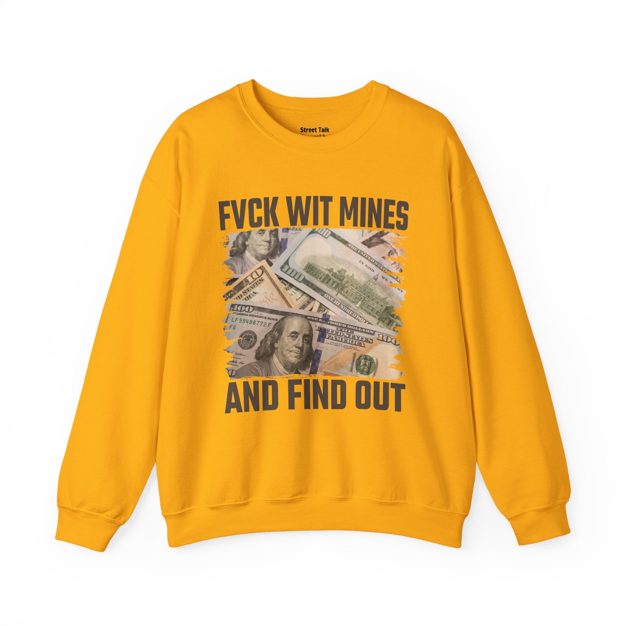 Fuck Wit Mines And Find Out Sweatshirt