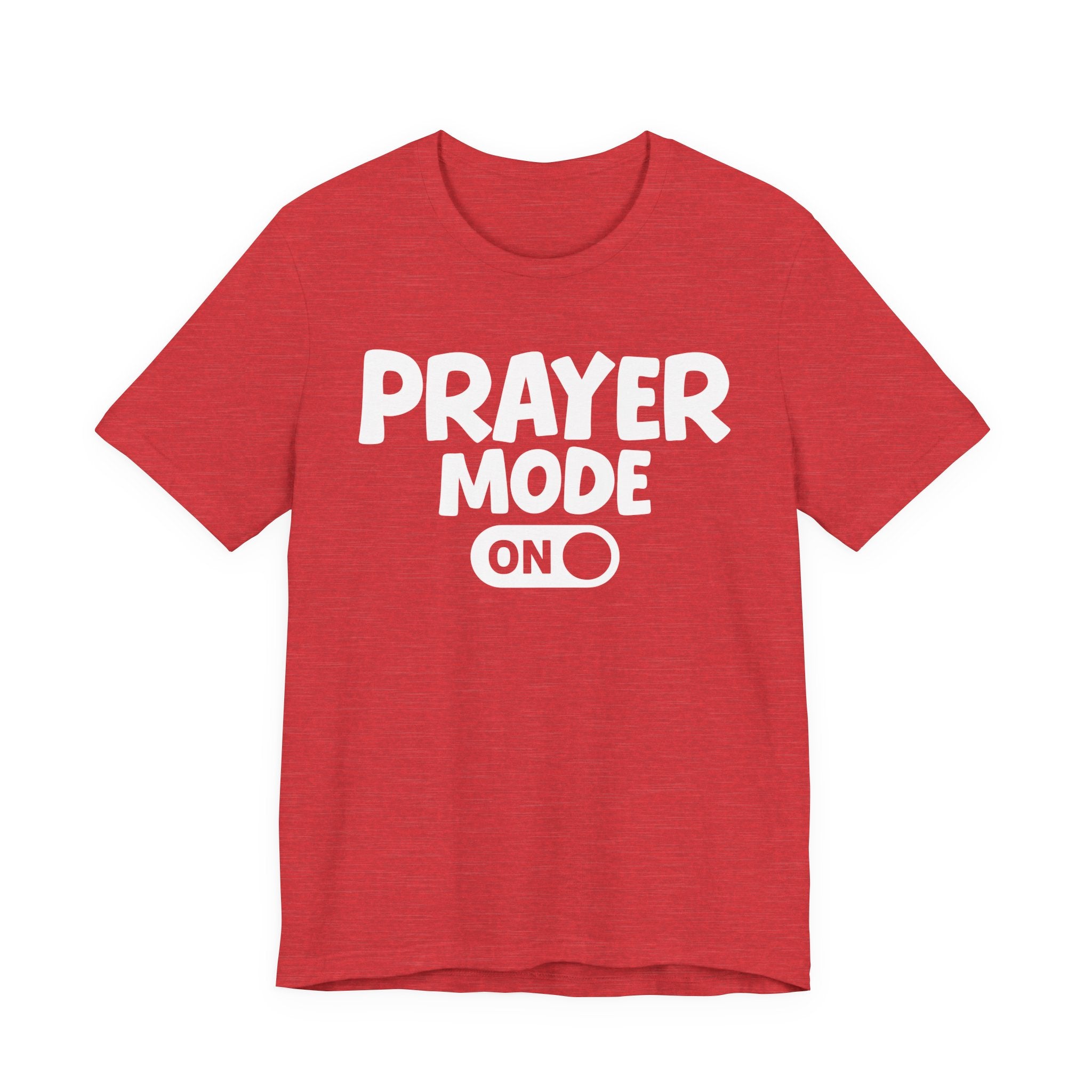 Prayer Mode On — Motivational Positive Graphic Tee