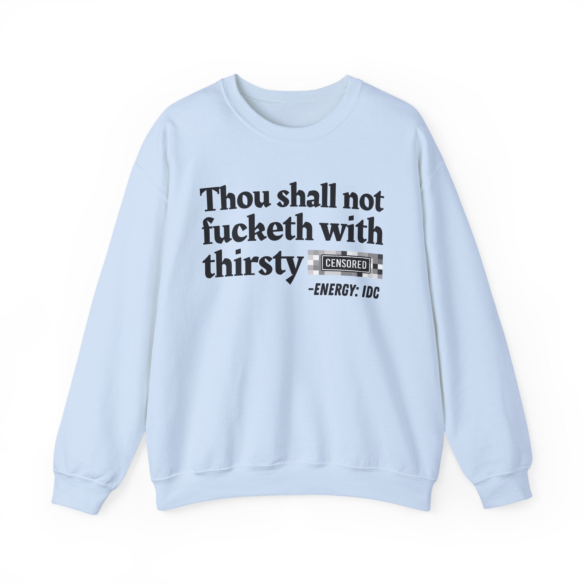 Thou Shall Not Fucketh With Thirsty (Censored Bitch) — Vintage funny Bible——Print Slogan T-Shirt