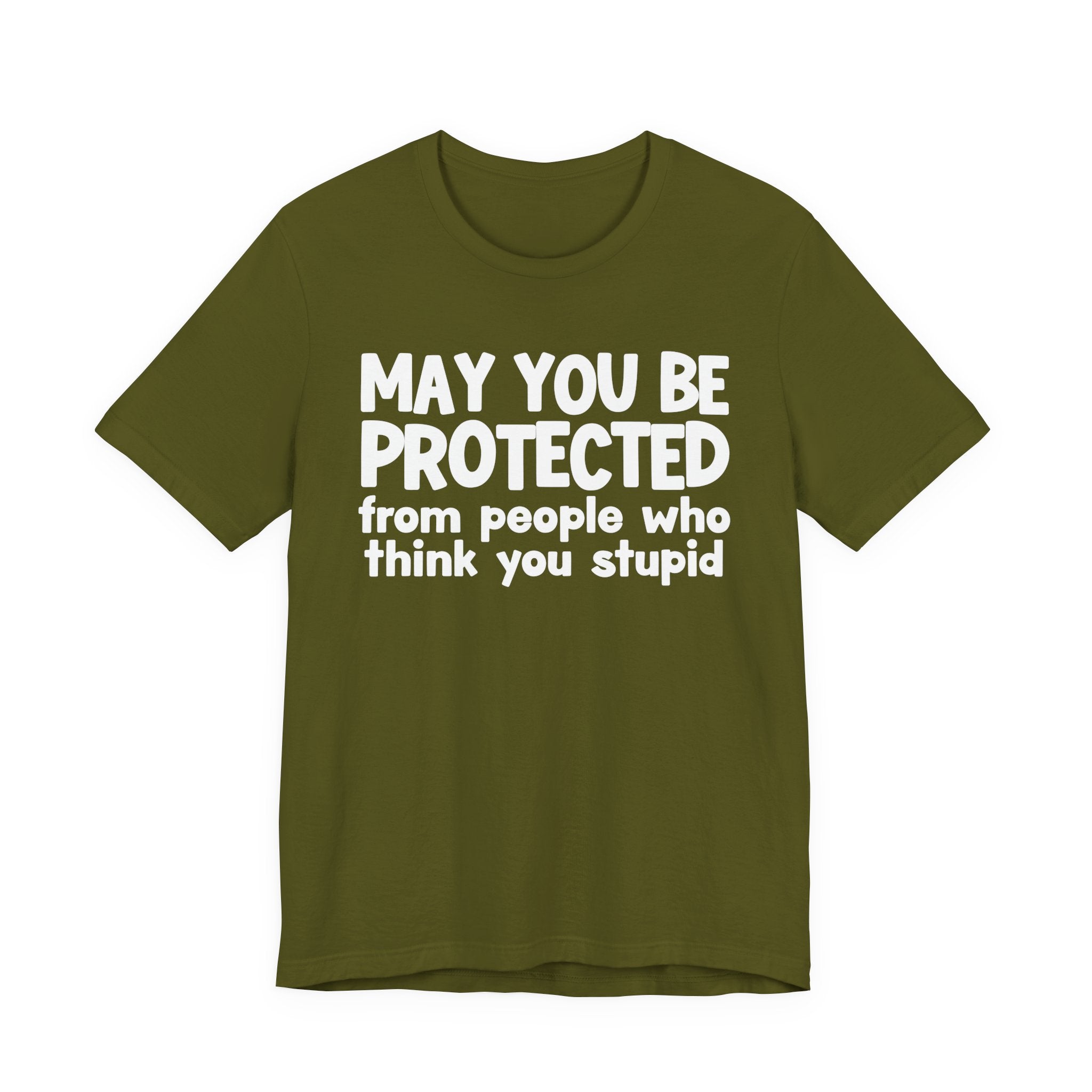 May You Be Protected From People Who Think You Stupid — Funny Sarcastic Prayer Tee