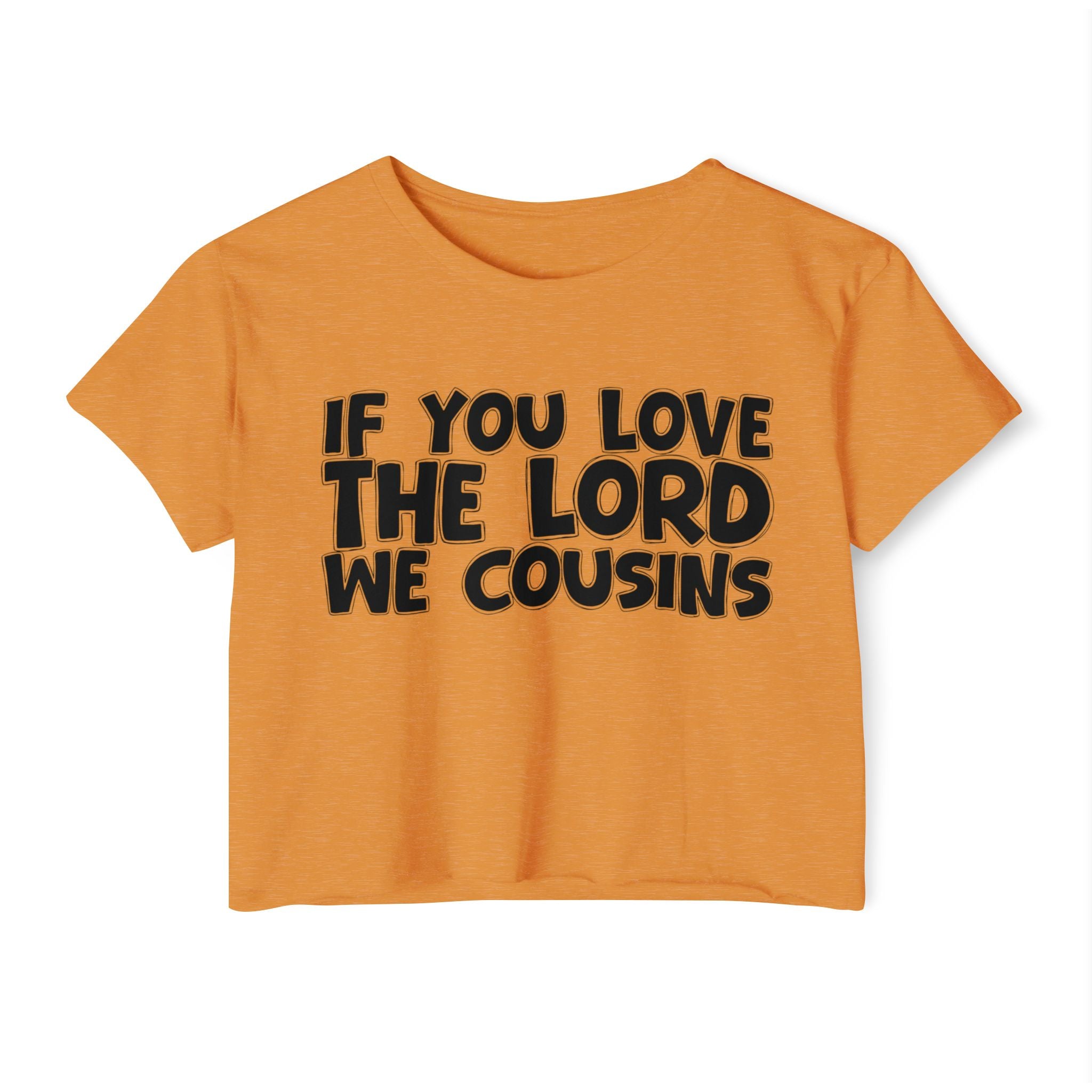 If  You Love The Lord We Cousins - Spiritual Pride Crop Top