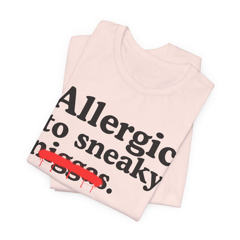 Allergic To Sneaky Niggas — Funny Reaction T-Shirt