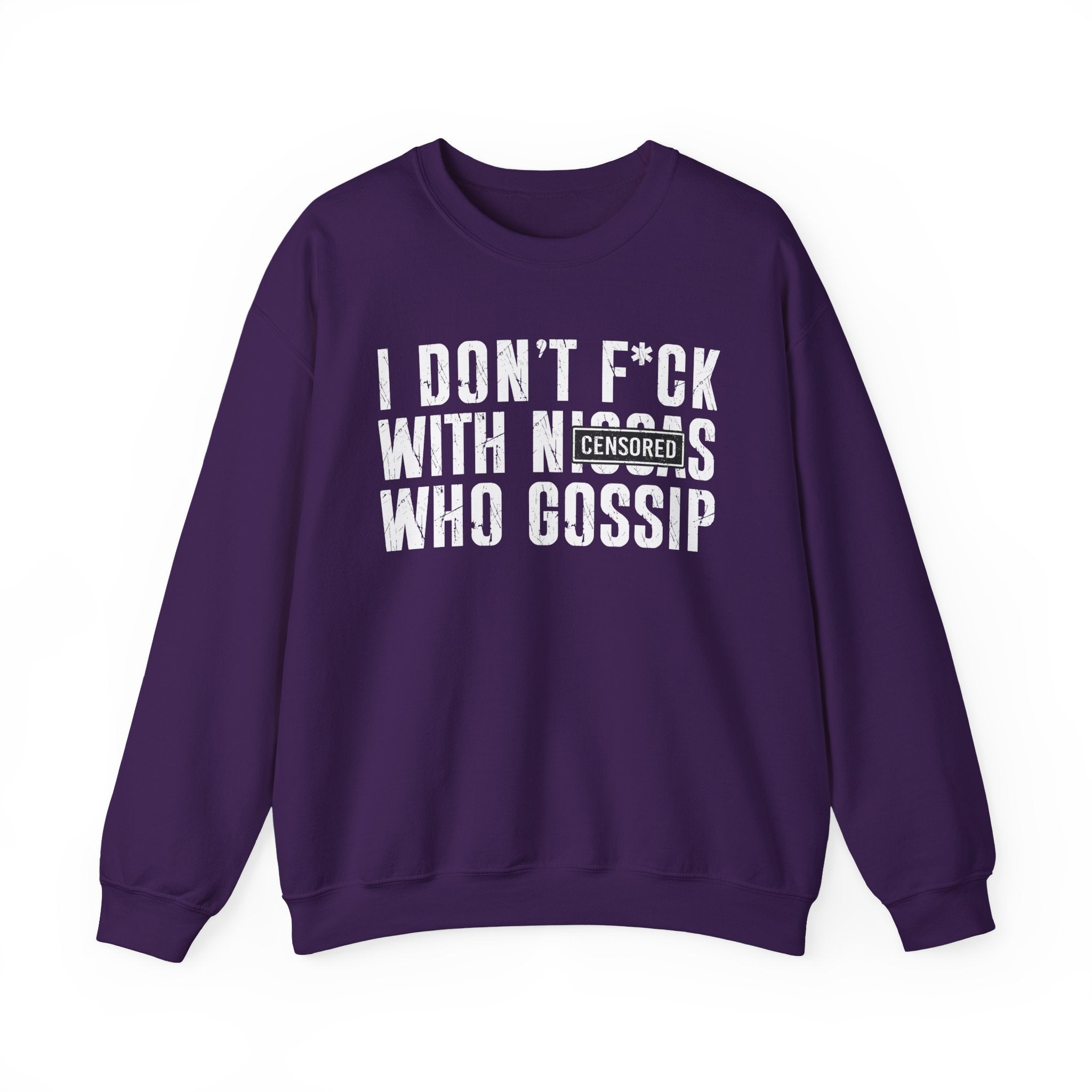 I Don't Fuck With Niggas Who Gossip (censored) — Sweatshirt