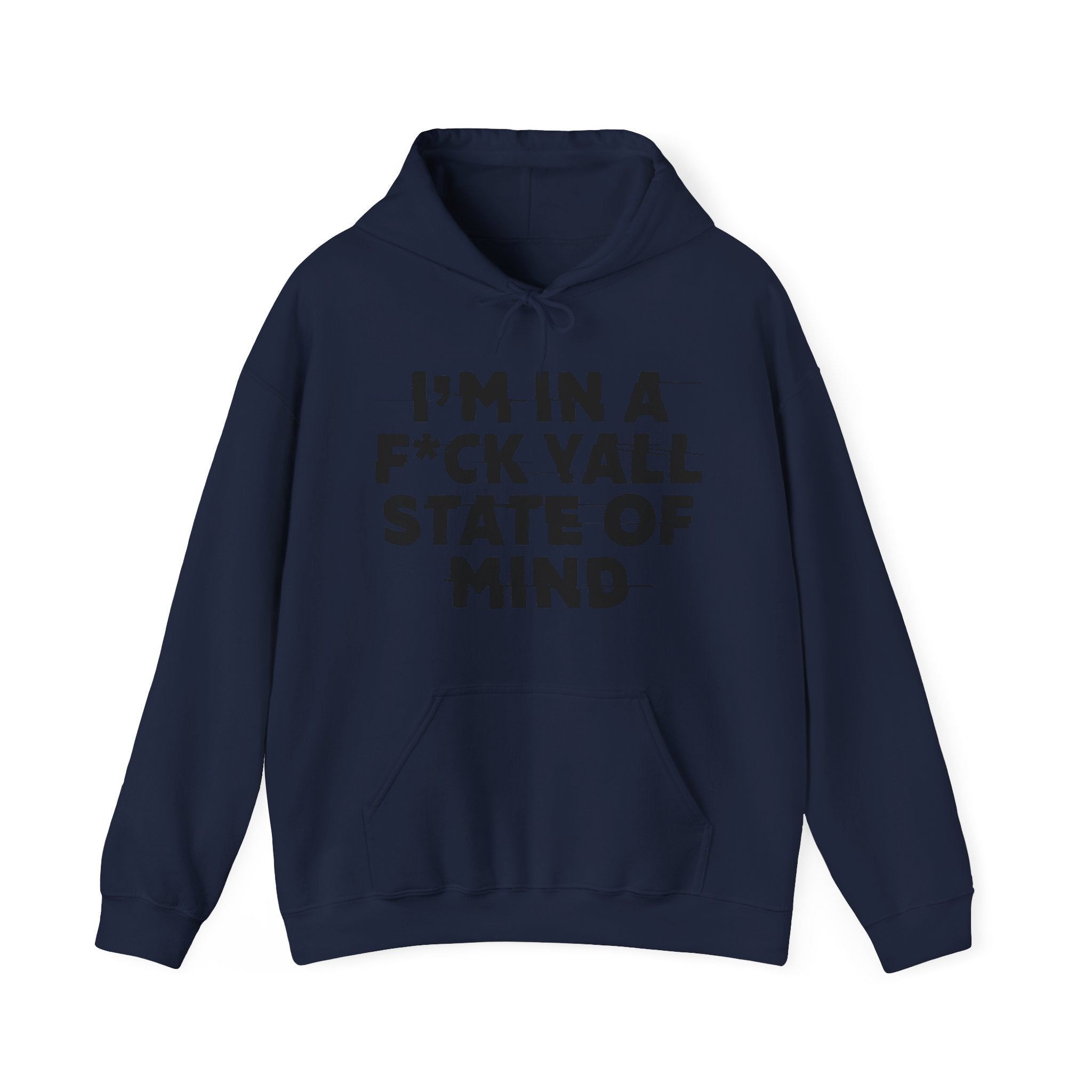 I'm In A Fuck Y'all State Of Mind – Energy Statement Hoodie