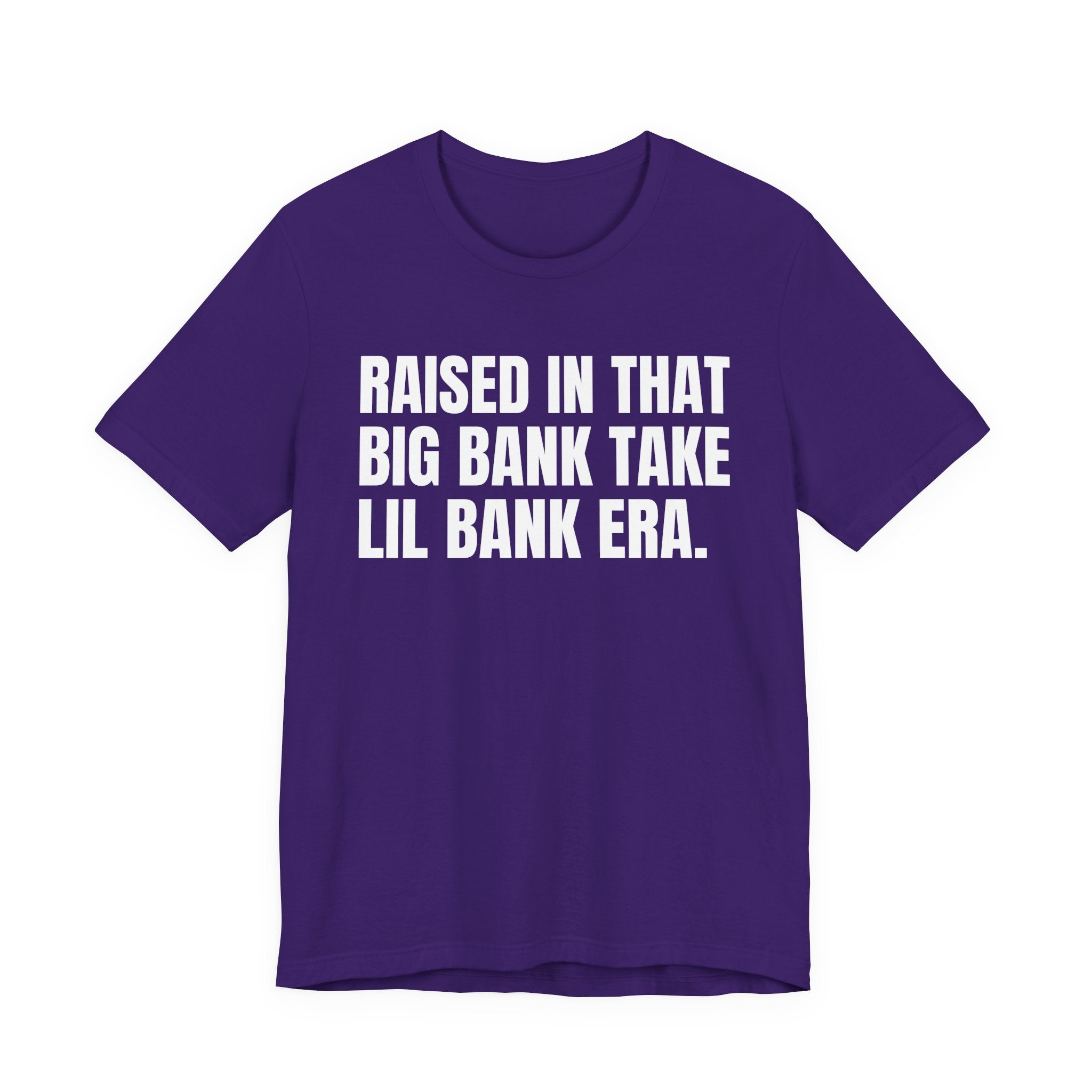 Raised In That Big Bank Take Lil Bank Era - Funny Back In The Days T-Shirt