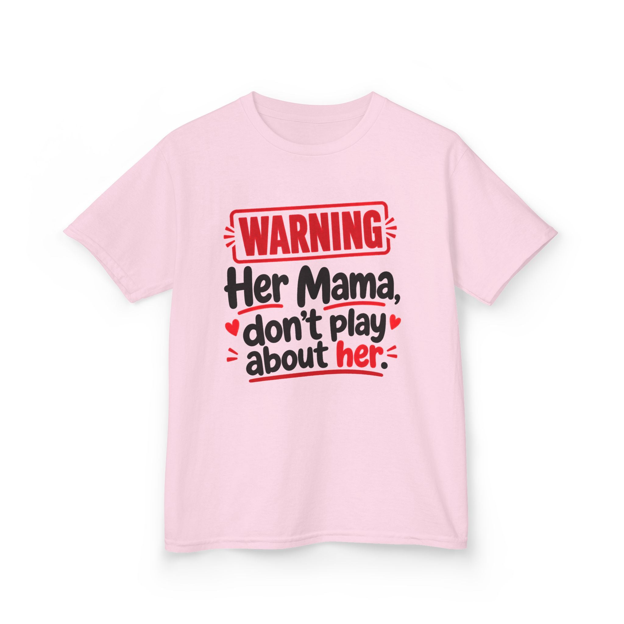 Her Mama, Don't Play About Her — Youth Parent Child T-shirt