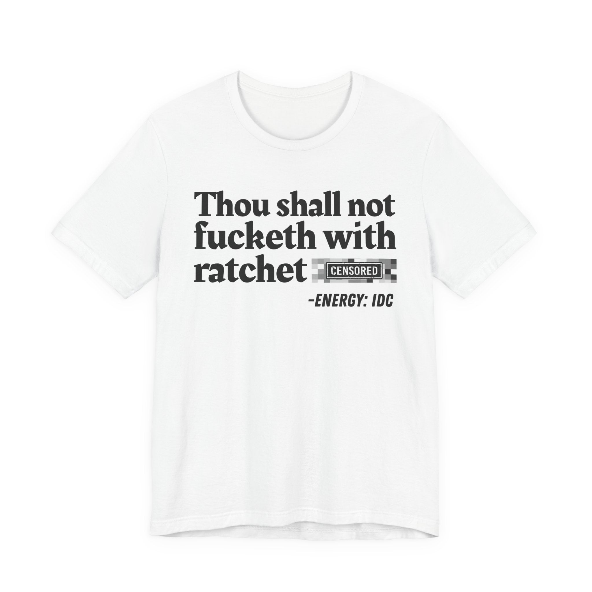 Thou Shall Not Fucketh With Ratchet Bitches — Vintage funny Bible——Print Slogan T-Shirt