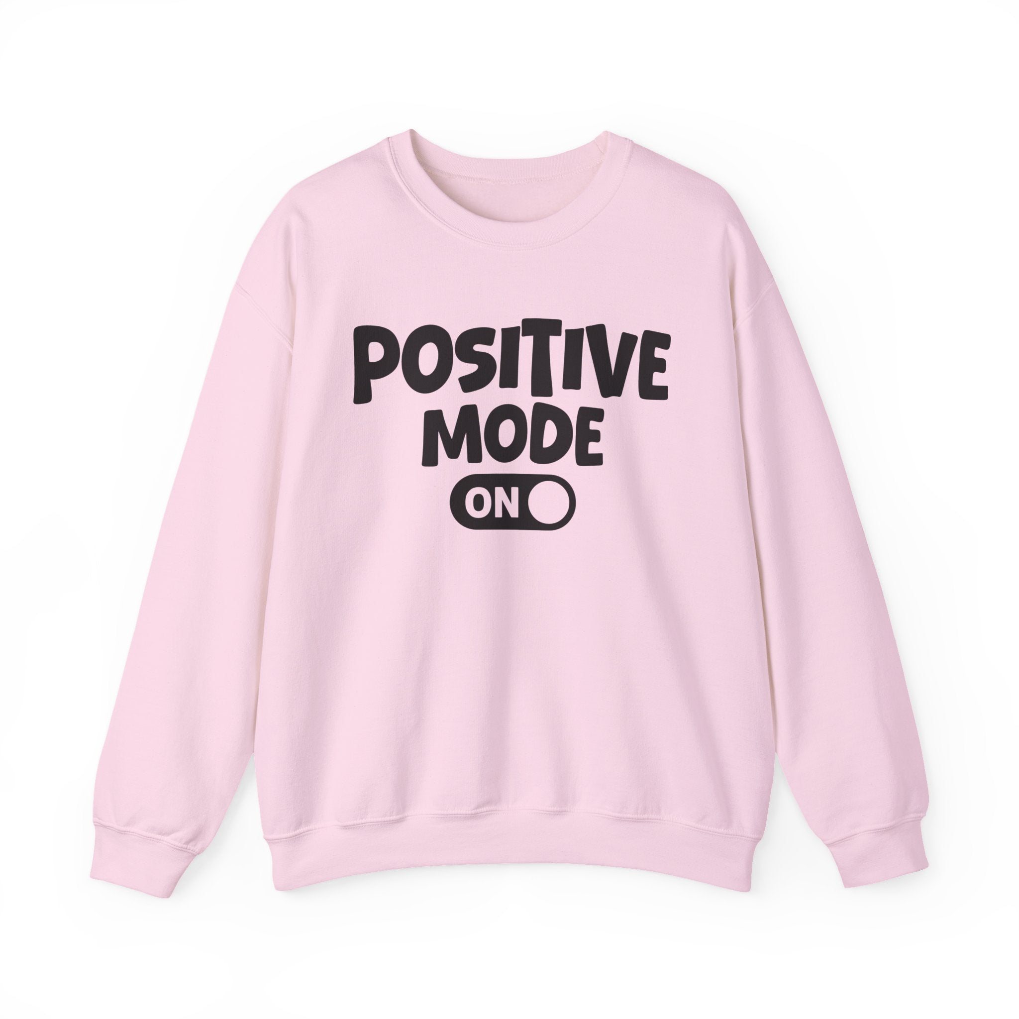 Positive Mode On — Motivational Positive Graphic Sweatshirt