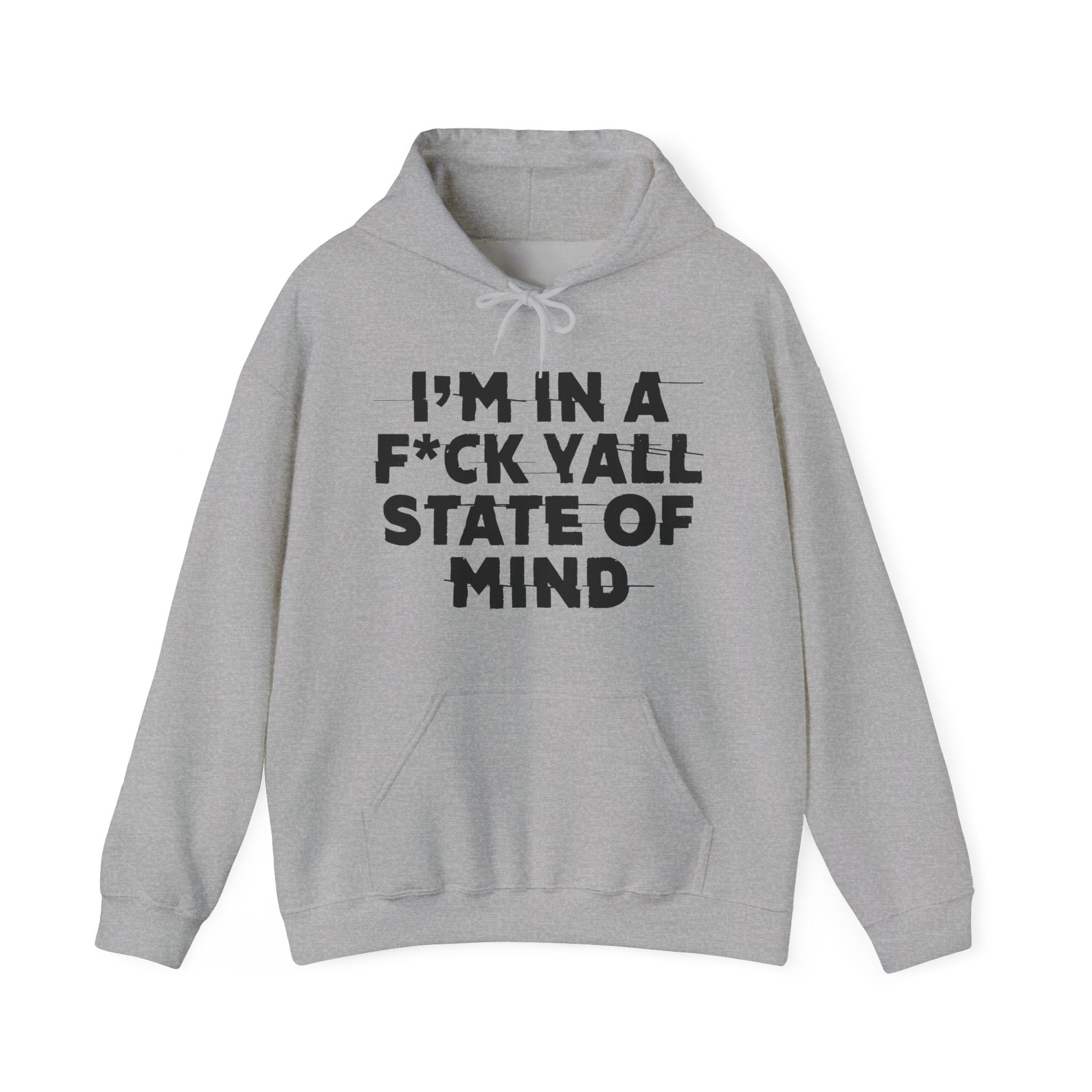 I'm In A Fuck Y'all State Of Mind – Energy Statement Hoodie