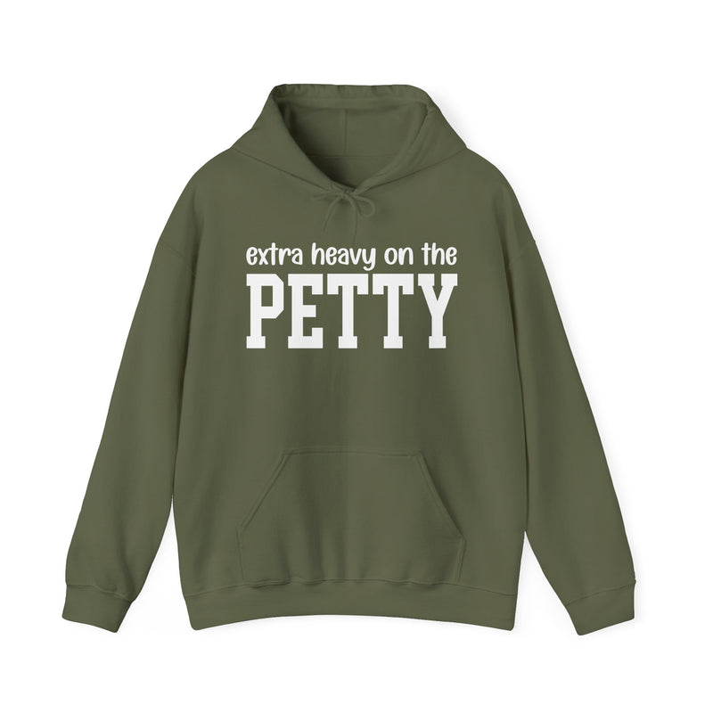 Extra Heavy On The PETTY － Mood Statement Hoodie