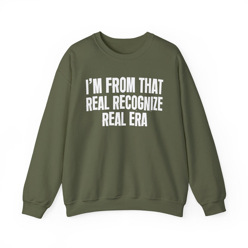 I'm From That Real Recognize Real Era