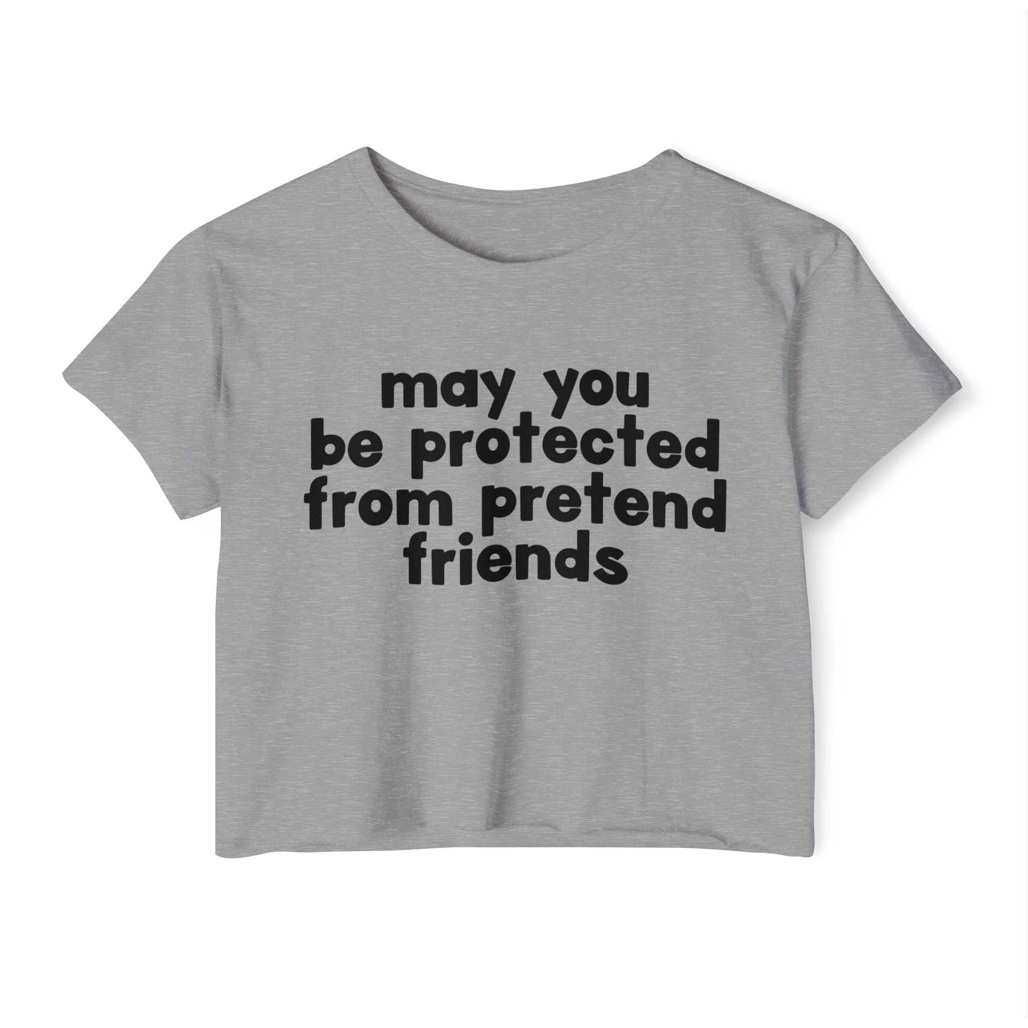 May You Be Protected From Pretend Friends - Funny Sarcastic Prayer Crop Top