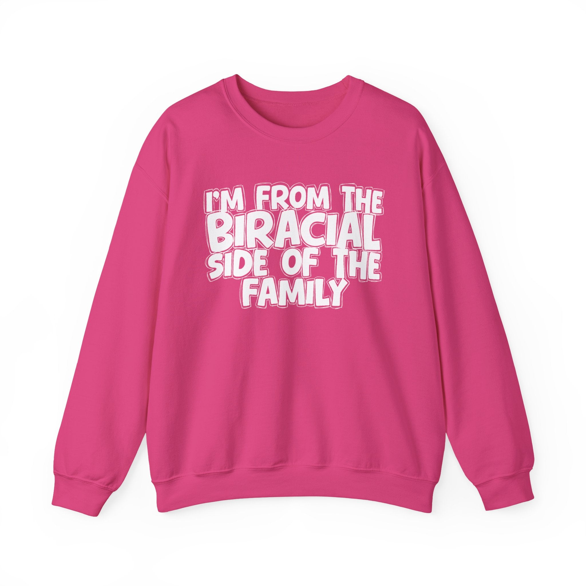 I'm From The Biracial Side of the Family — Funny Family Sweatshirt