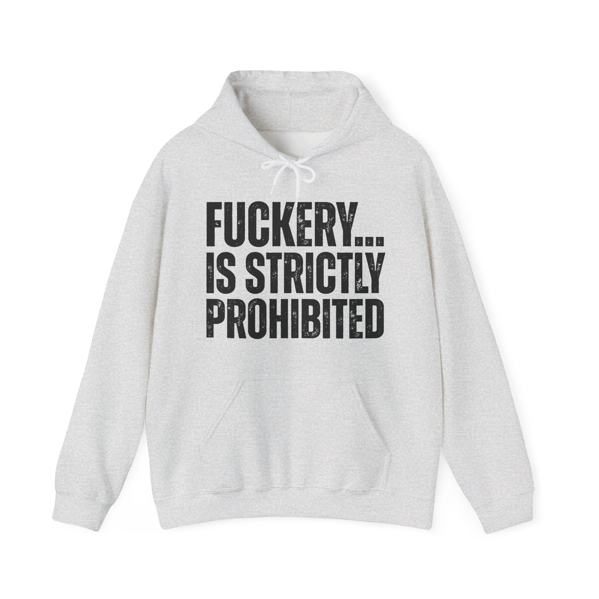 Fuckery...Is Strictly Prohibited — Sarcastic Statement Hoodie