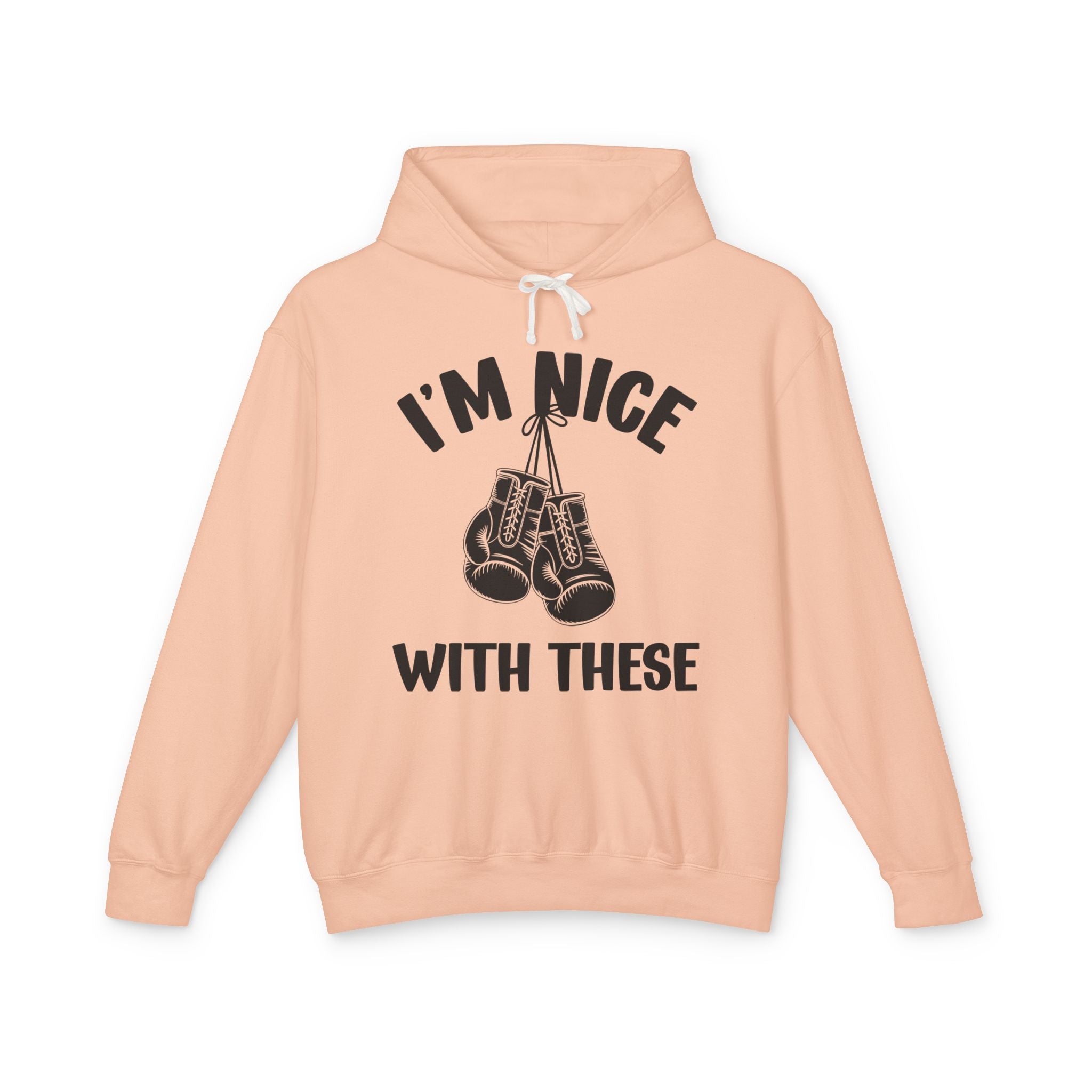 I'm Nice With These - Confident Boxer Statement  Hoodie