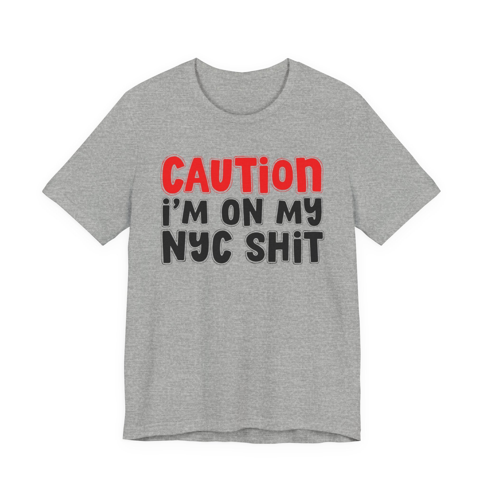 Caution I'm On My NYC Shit — City Pride Statement T-shirt