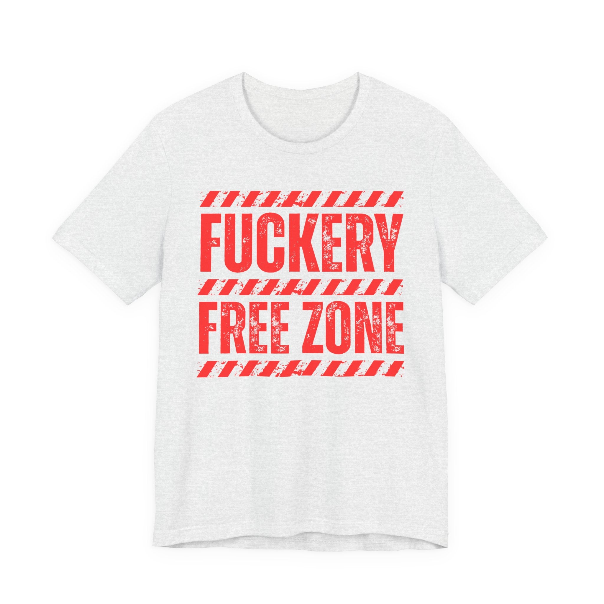 Fuckery Free Zone － Funny  Energy T-shirt