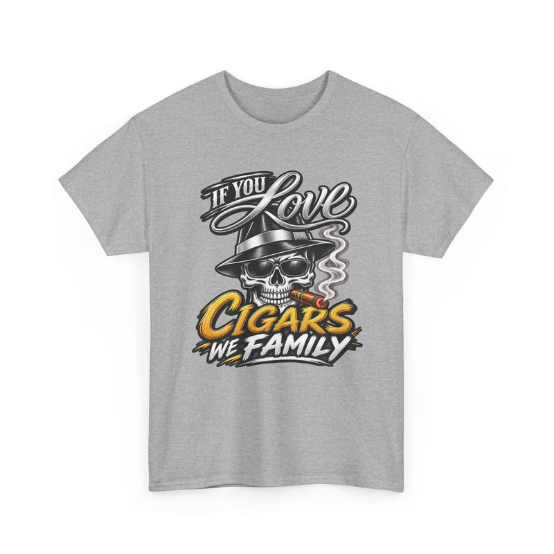 If You Love Cigars We Family — Vintage Smoker T-shirt