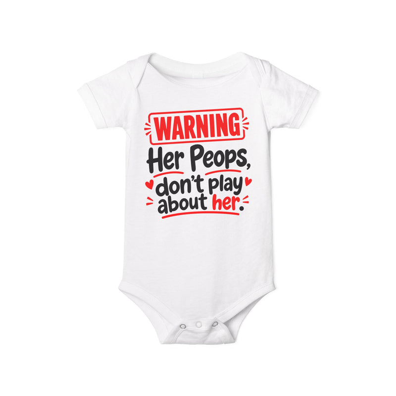 Warning Her Peops Don’t Play About Her － Infant One Piece