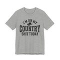 I'm On My Country Shit Today - T-shirt