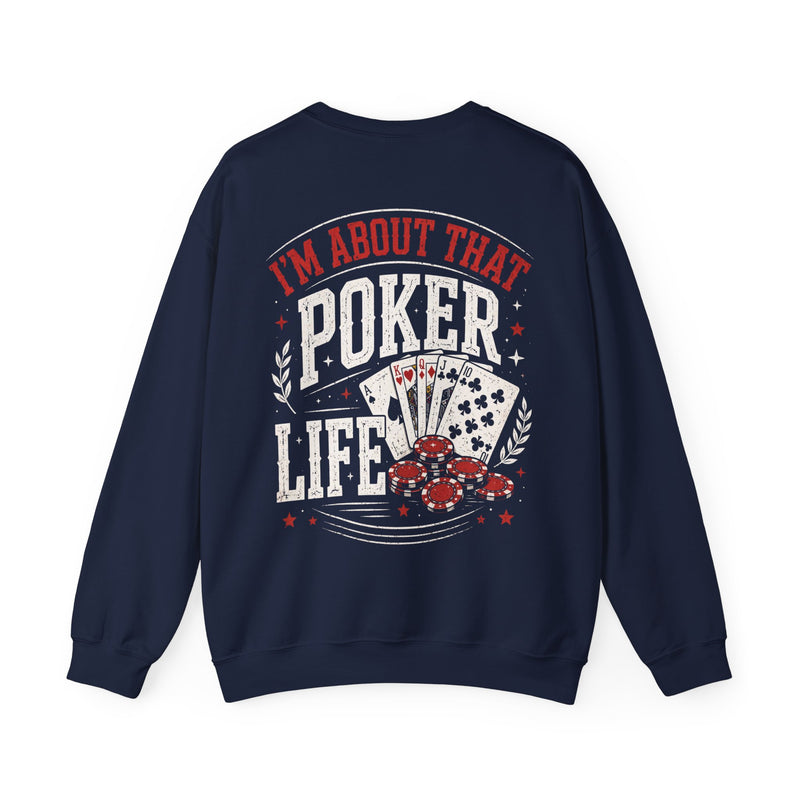 Navy sweatshirt with red and white lettering reading "I'M ABOUT THAT POKER LIFE", back view.