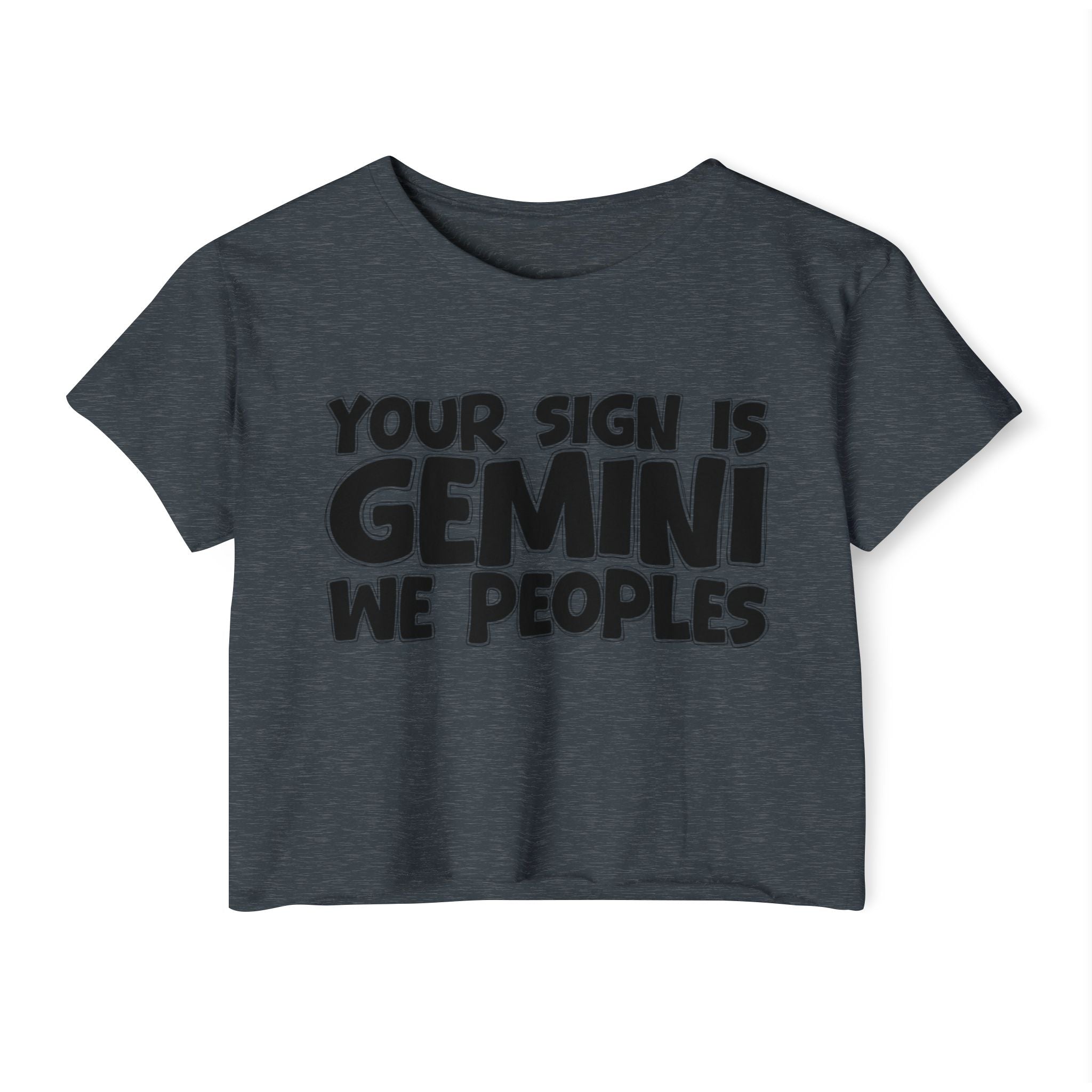 Your Sign Is Gemini We Peoples - Fun Zodiac Sign Crop Top
