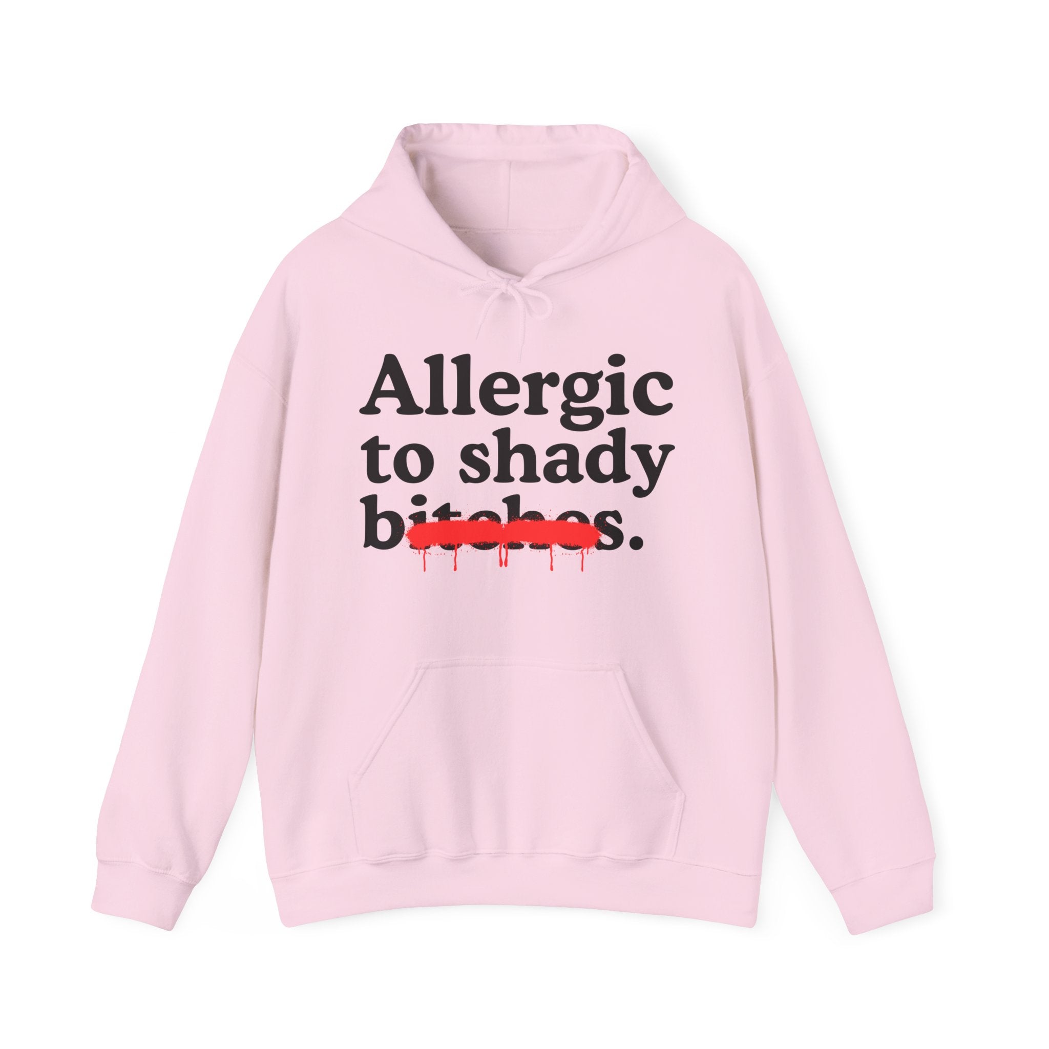 Allergic To Shady Bitches — Sarcastic Sassy Statement T-Shirt