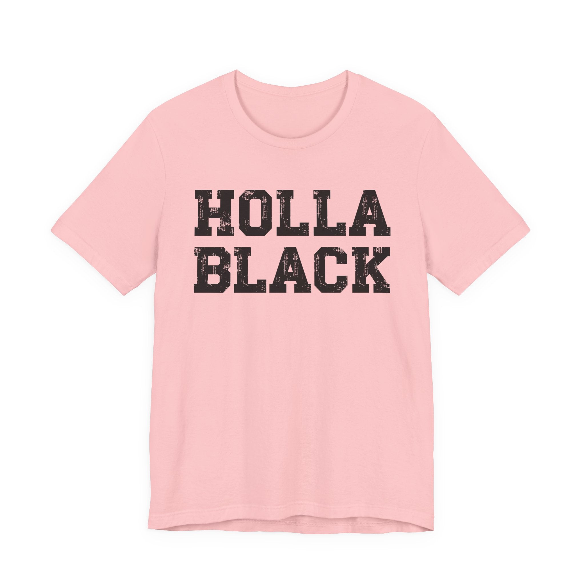 Holla Black — Humorous Quote Shirt