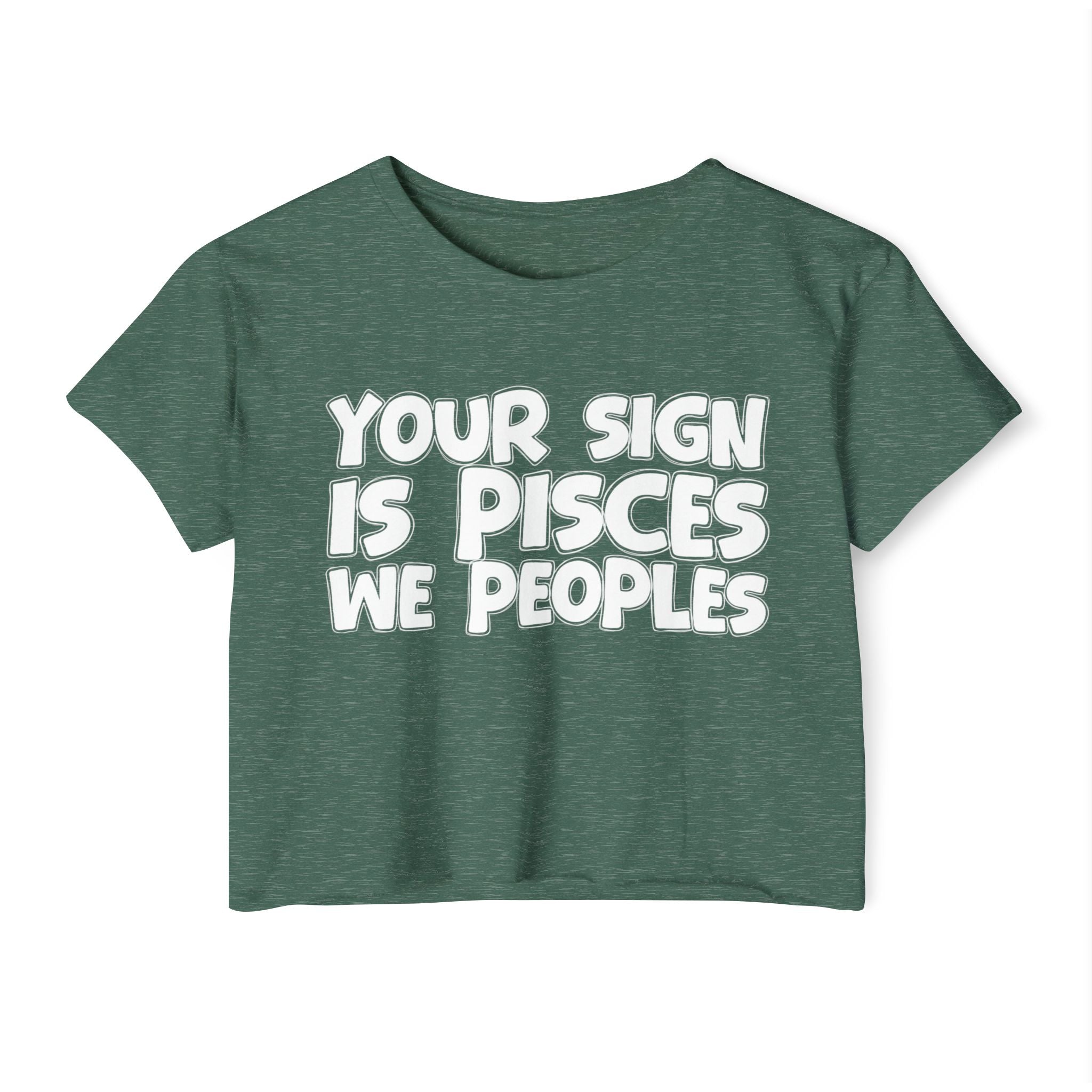 Your Sign Is Pisces We Peoples - Fun Zodiac Sign Crop Top