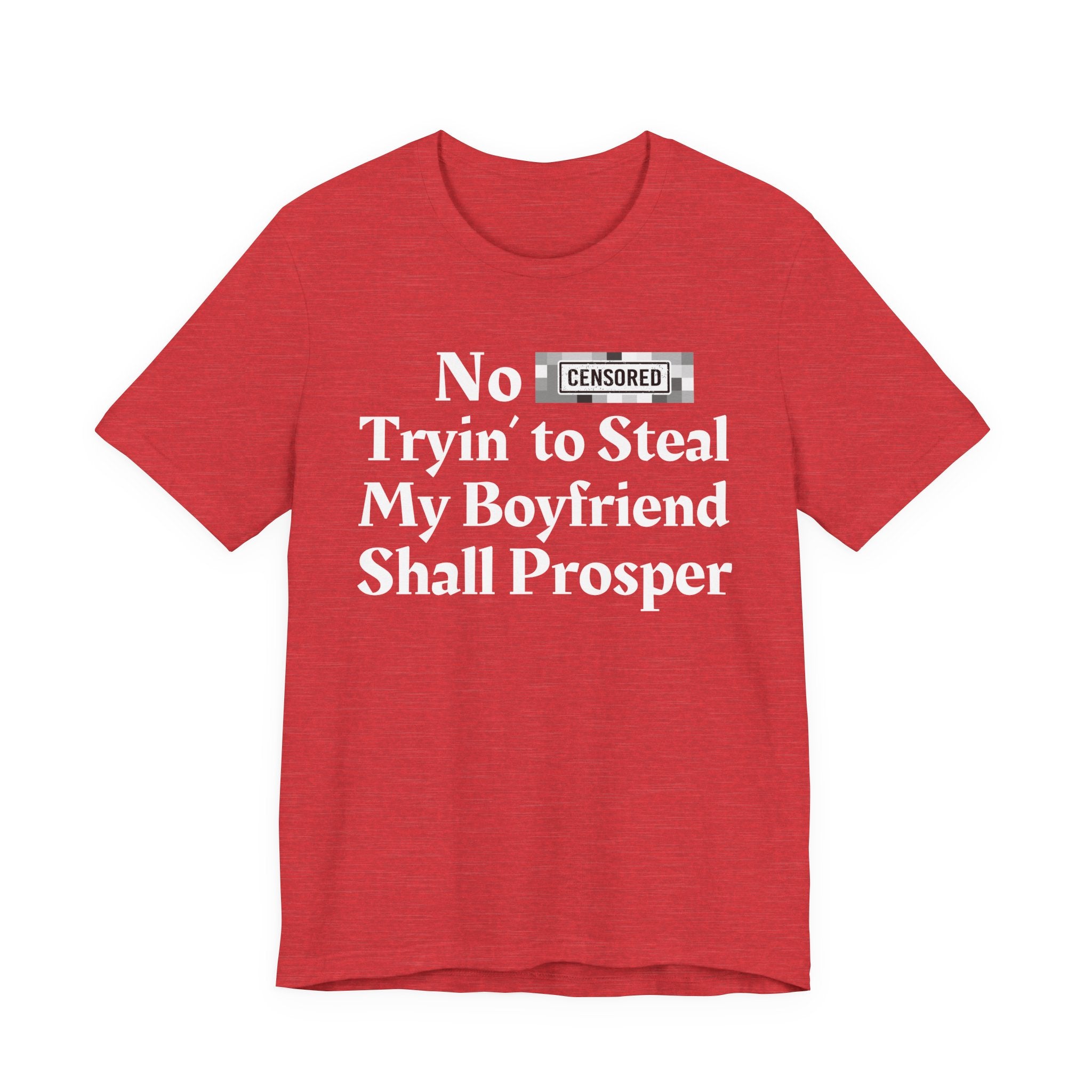 No Bitch Tryin' To Steal My Boyfriend Shall Prosper — Bold Christian Statement T-Shirt