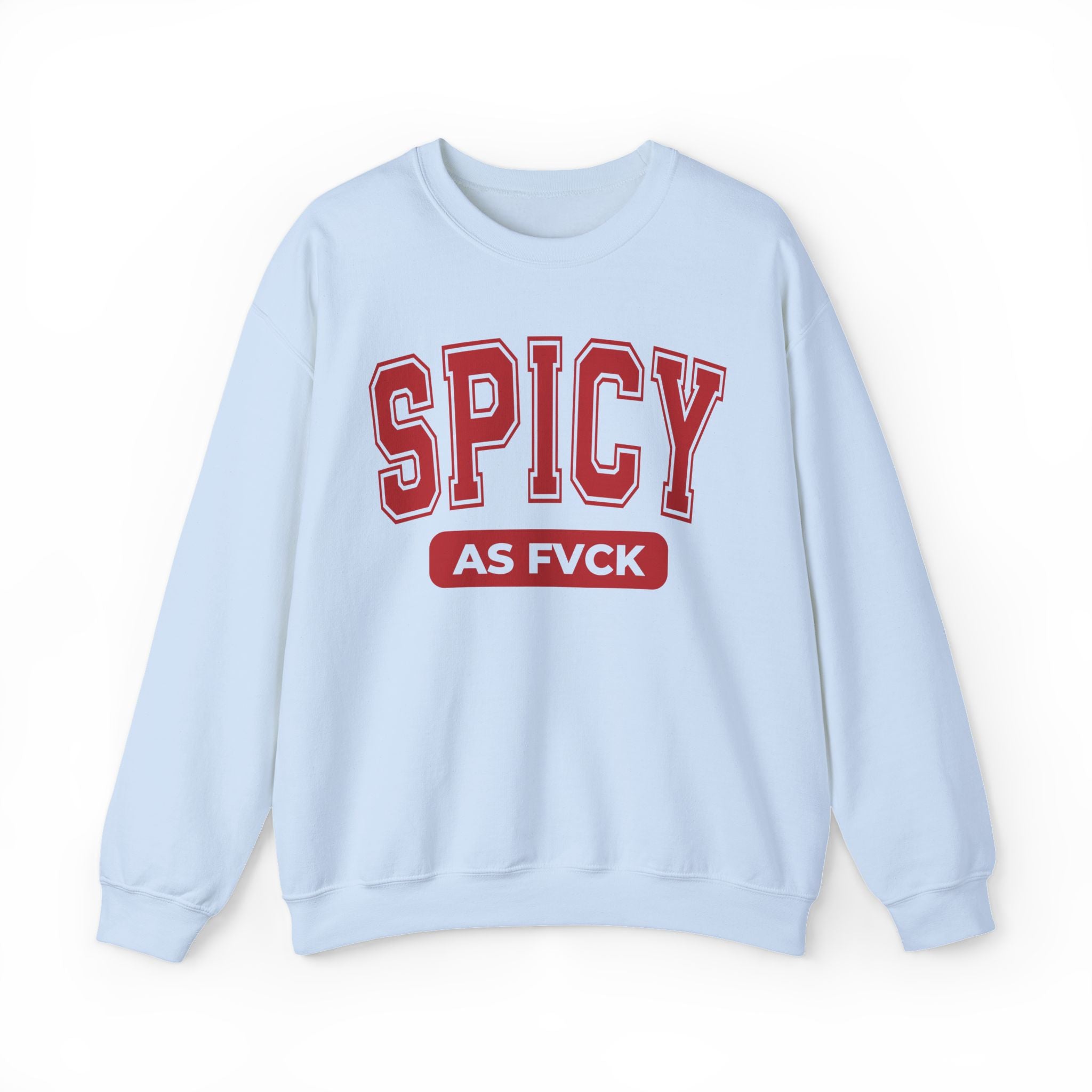 Spicy As Fuck — Sweatshirt