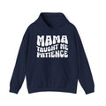 Mama Taught Me Patience Hoodie