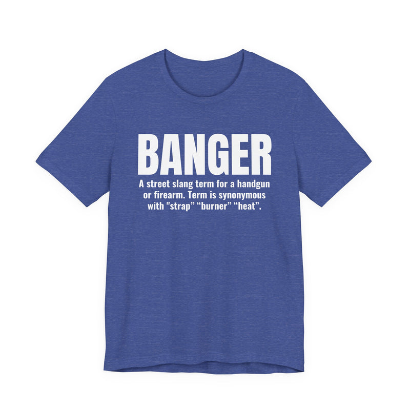 Banger  — Prison Slang Definition T-Shirt
