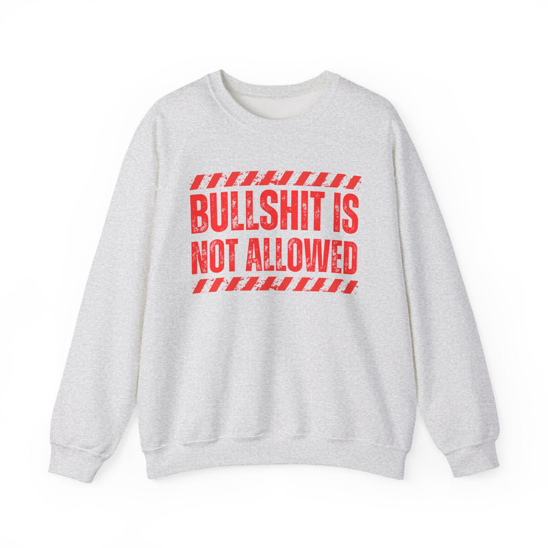 Bullshit Is Not Allowed－Explicit Boundaries Setting Sweatshirt