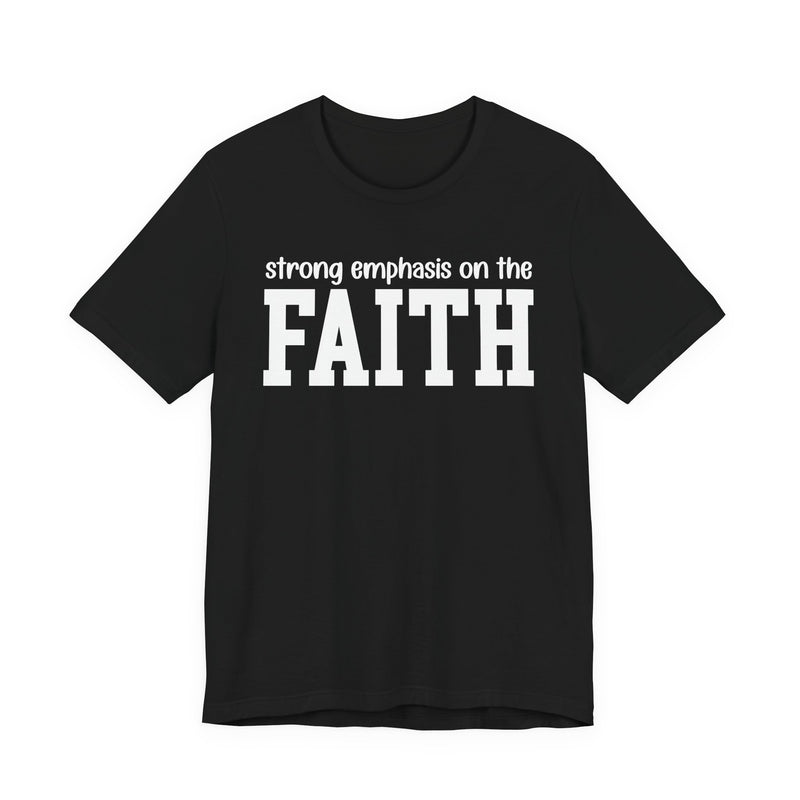 Strong Emphasis On The FAITH T-Shirt