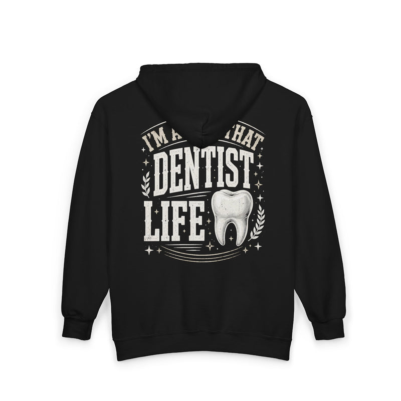 Black zip hoodie with white bubble lettering reading I'M ABOUT THAT DENTIST LIFE, back view.