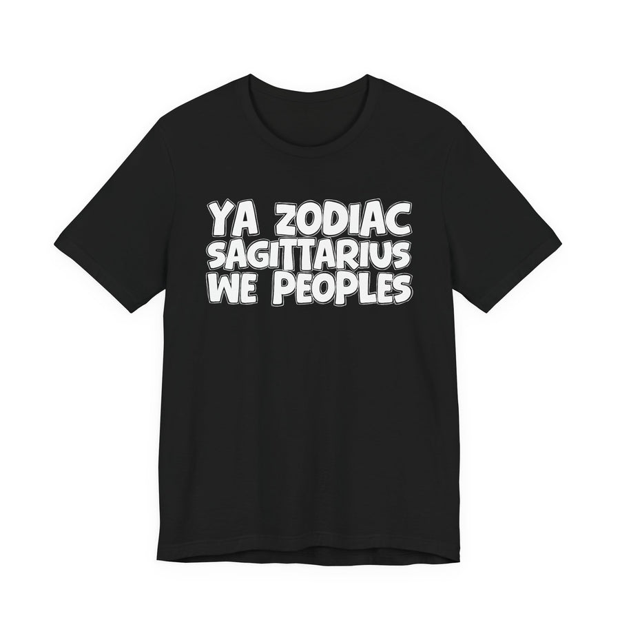 Black t-shirt with white hand-lettered YA ZODIAC SAGITTARIUS WE PEOPLES print, front flat-lay view.