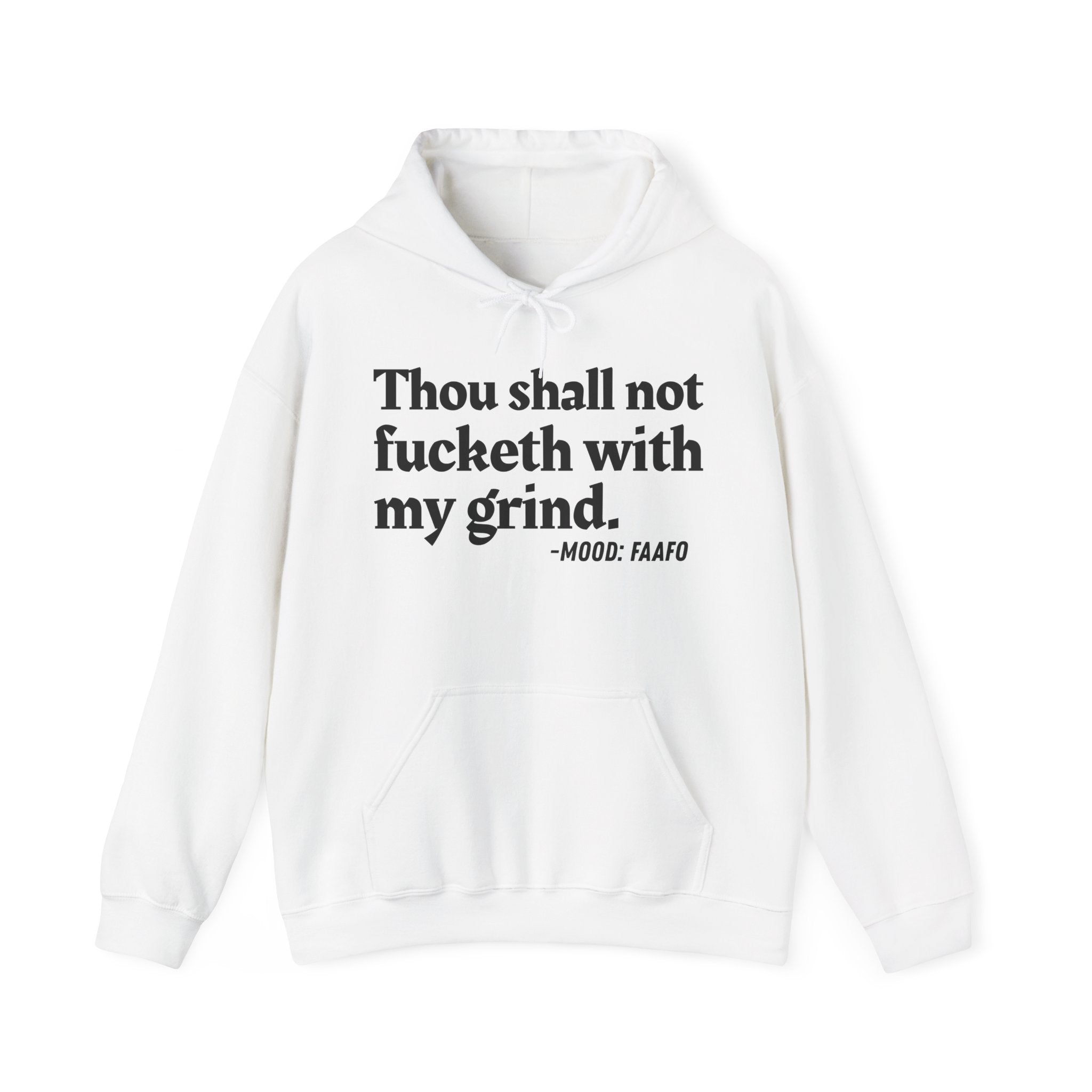 Thou Shall Not Fucketh With My Grind — Money Mood Statement Hoodie