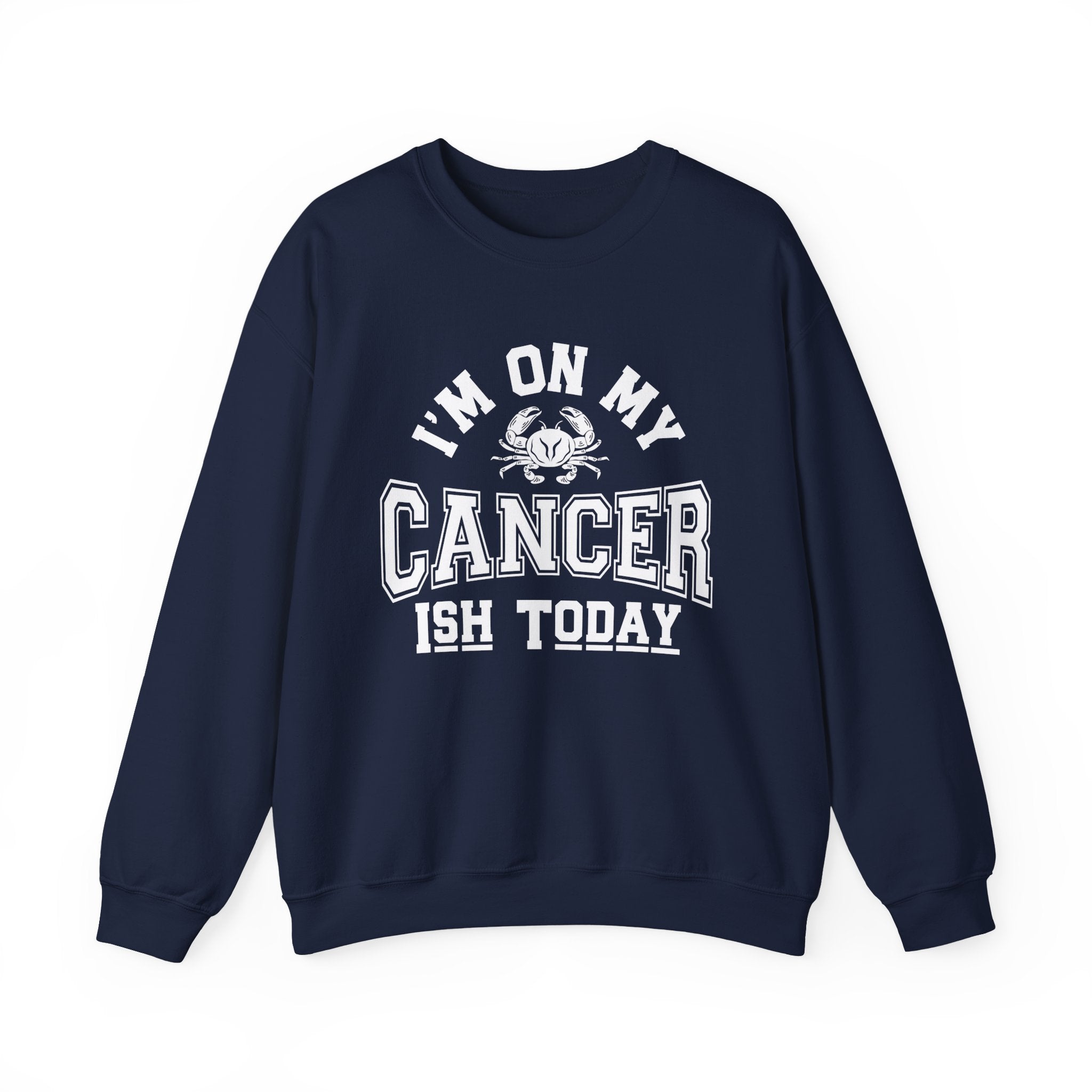 I'm On My Cancer——ish Today Crewneck Sweatshirt — Cancer Survivor Support Pullover
