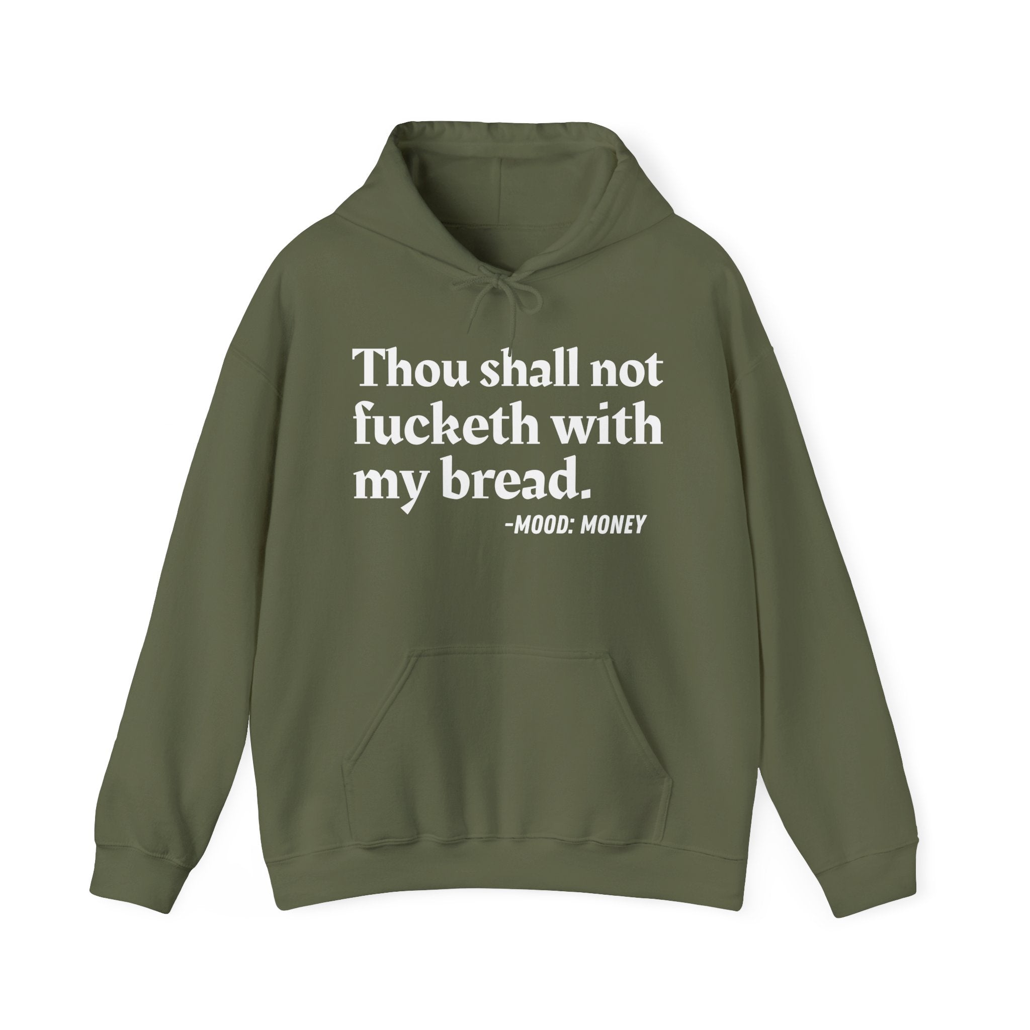 Thou Shall Not Fucketh With My Bread - Money Mood Statement Hoodie