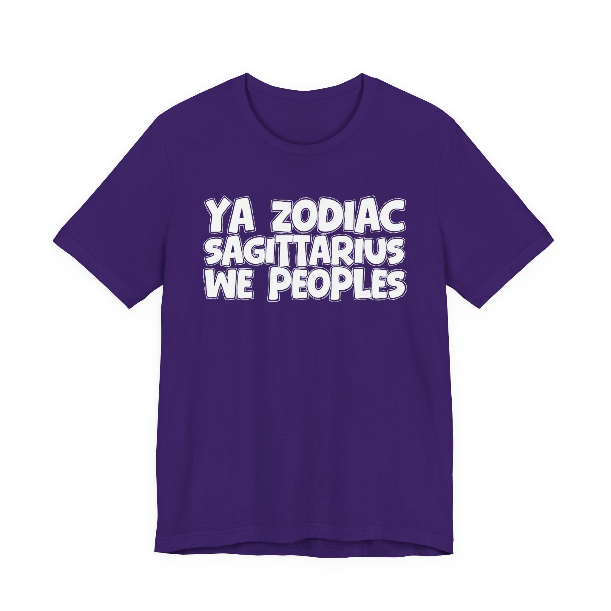 Ya Zodiac Sagittarius We Peoples - Fun Astrology Tee for Sagittarius Sign